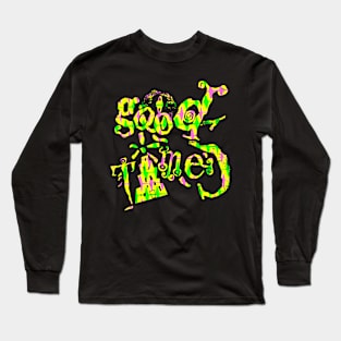 Good Times Long Sleeve T-Shirt